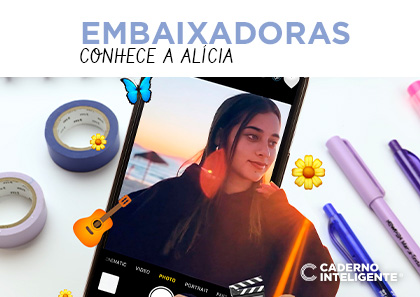Conhece a Embaixadora Alicia - Caderno Inteligente
